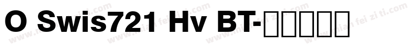 O Swis721 Hv BT字体转换